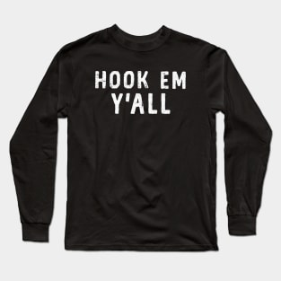 Hook Em Y'all Long Sleeve T-Shirt